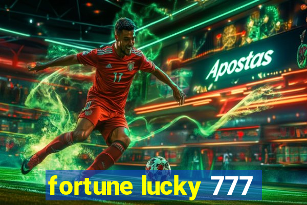 fortune lucky 777